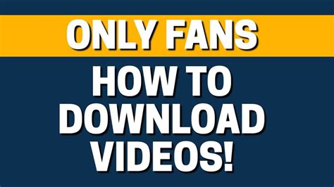 how to download videos from onlyfans|onlyfans